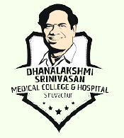 Dhanalakshmi Srinivasan Medical College & Hospital